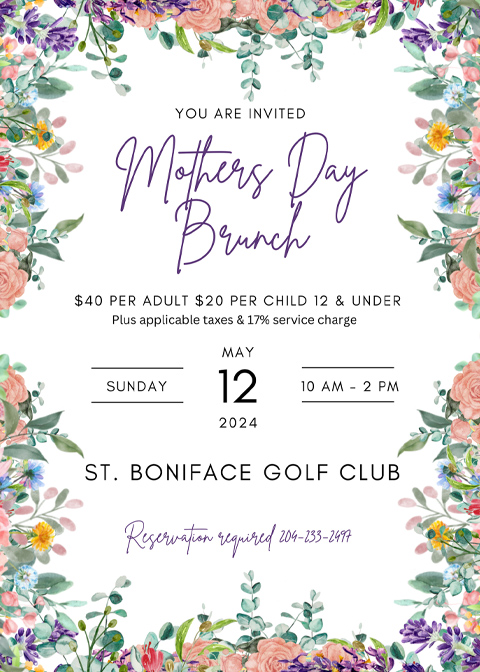 You are invited to join us for Mother's Day Brunch – Sunday May 12, 2024 – 10am-2pm – $40 per adult, $20 children 12 and under (plus applicable taxes and 17% service charge – RESERVATION REQUIRED: 204-233-24-97